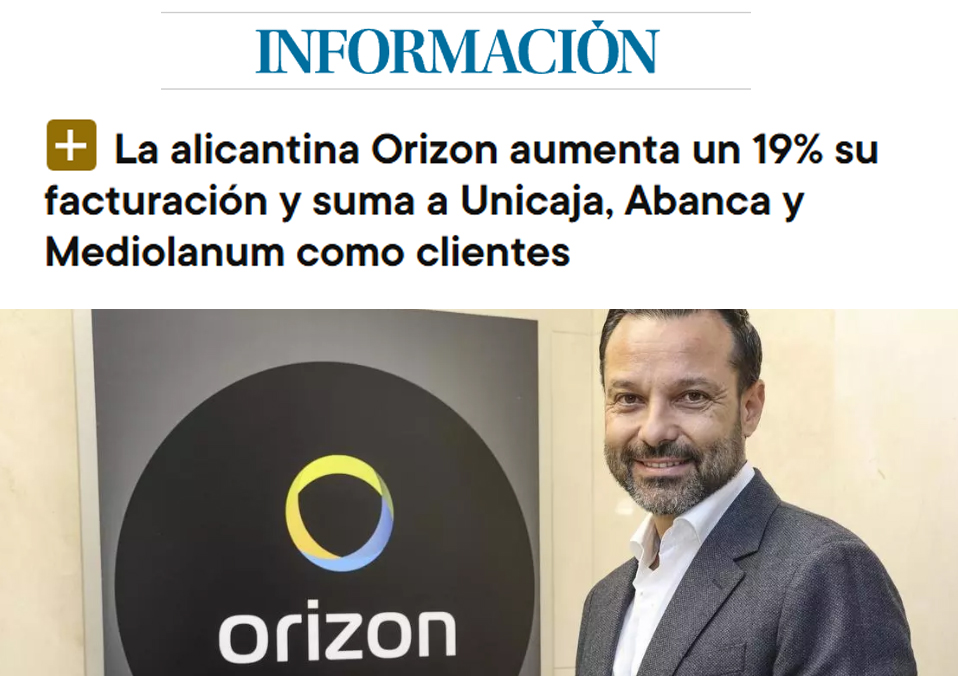 La alicantina Orizon aumenta un 19% su facturación y suma a Unicaja, Abanca y Mediolanum como clientes