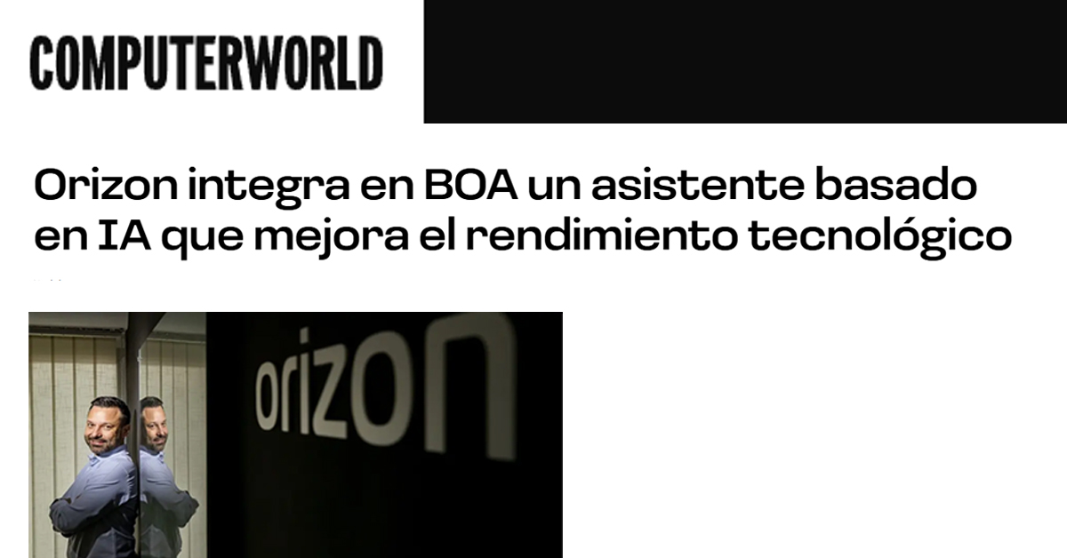 Orizon integra en BOA un asistente basado en IA que mejora el rendimiento tecnológico