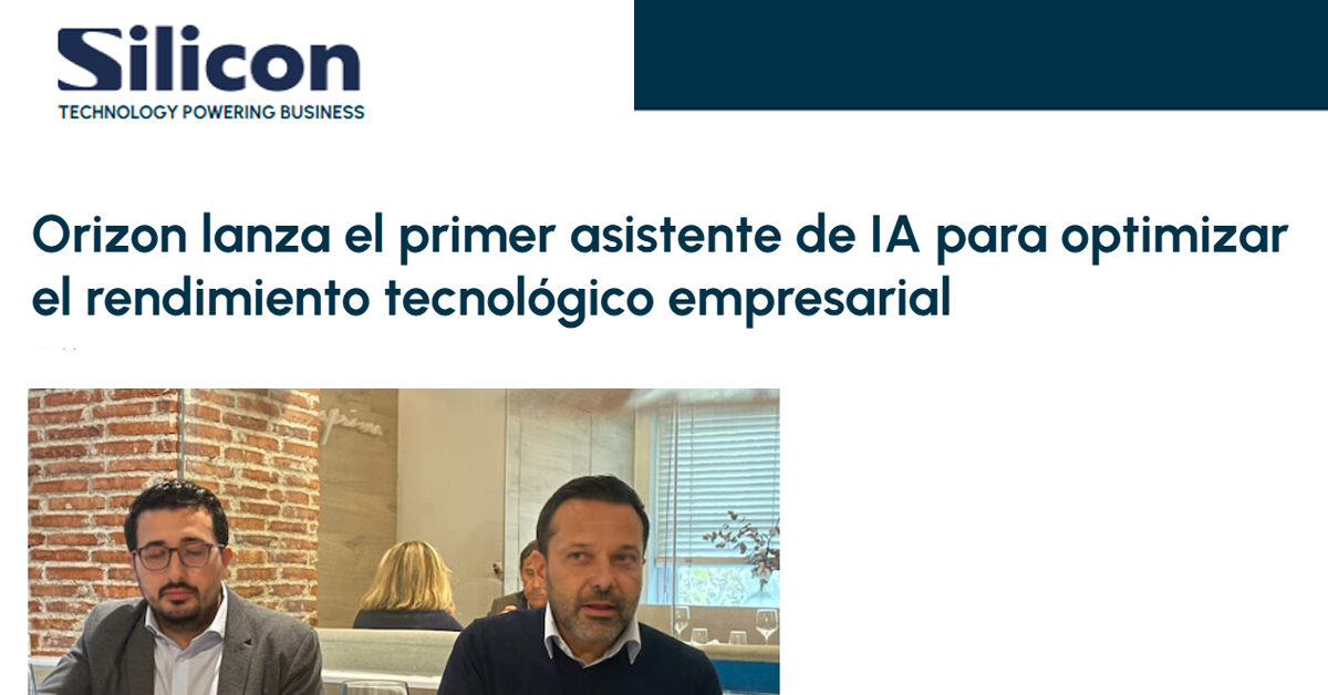 Orizon lanza el primer asistente de IA para optimizar el rendimiento tecnológico empresarial