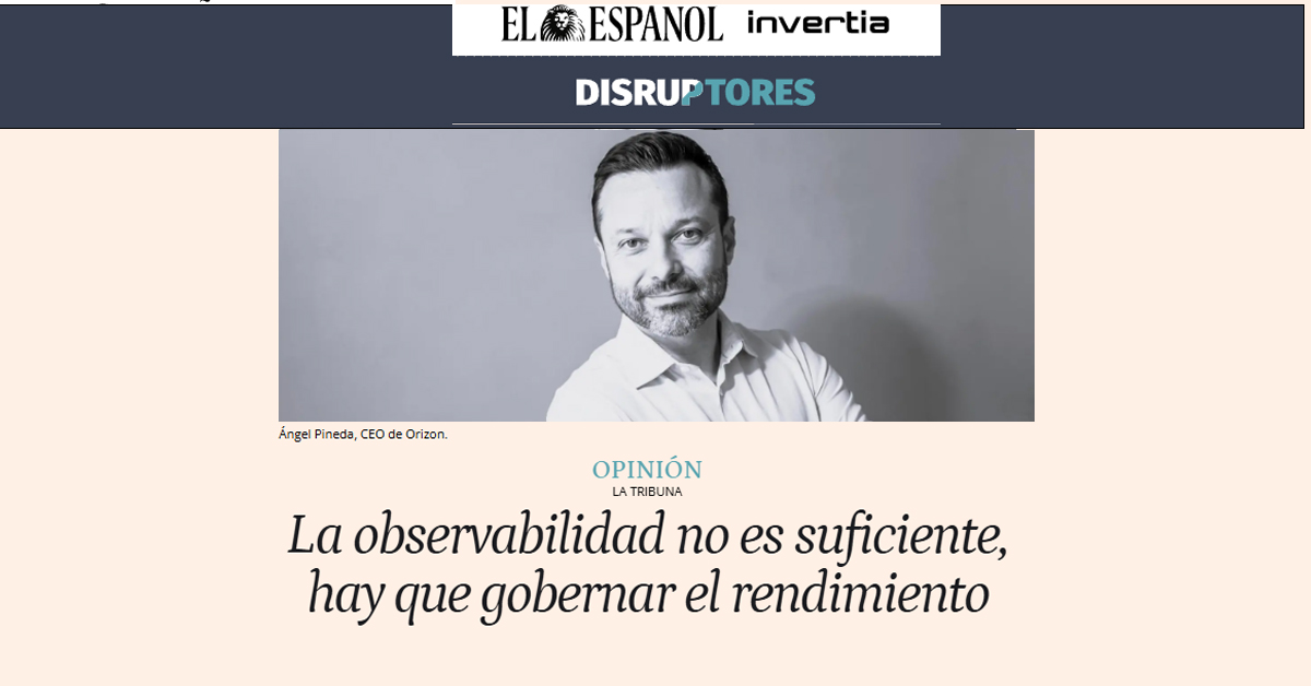 La observabilidad no es suficiente, hay que gobernar el rendimiento